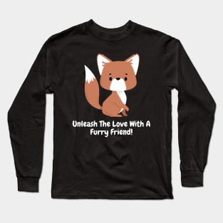 Unleash The Love With A Furry Friend! Long Sleeve T-Shirt